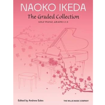 Naoko Ikeda - The Graded Collection - Solo Piano, Grades 2-5
