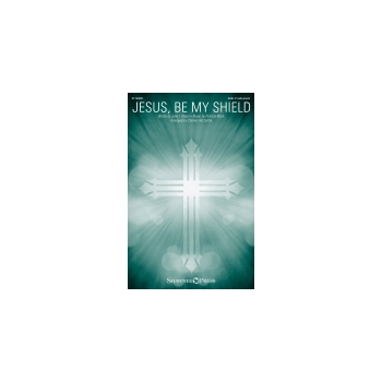 Jesus, Be My Shield