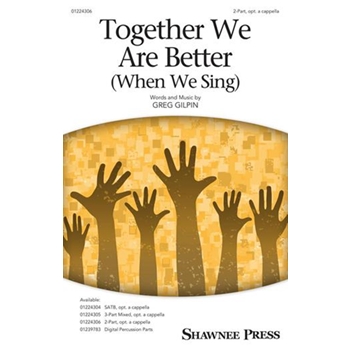 Together We Are Better (When We Sing)