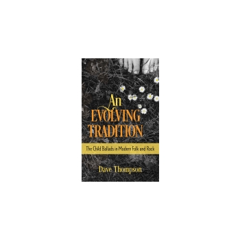An Evolving Tradition - The Child Ballads in Modern Folk and Rock Music