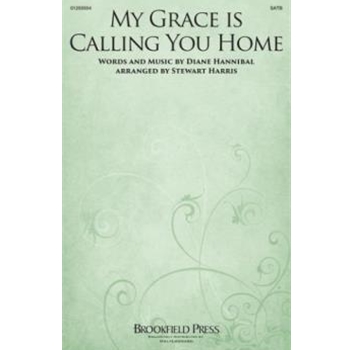 My Grace Is Calling You Home