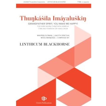 Thunkasila Imayaluskin [Grandfather Spirit, You Make Me Happy] - Lakota Spiritual