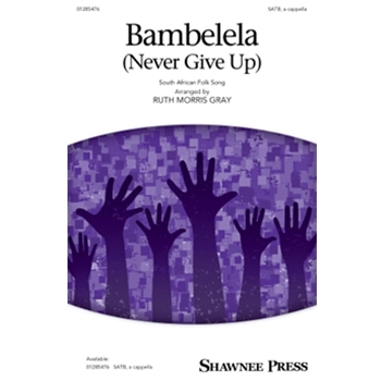 Bambelela (Never Give Up)