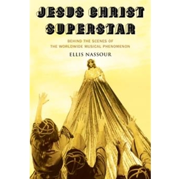 Jesus Christ Superstar - Behind the Scenes of the Worldwide Musical Phenomenon