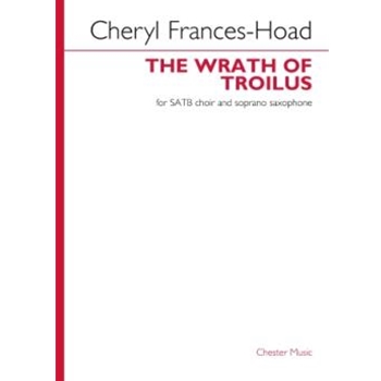 The Wrath of Troilus - SATB and Soprano Sax Choral