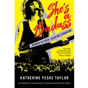 She's a Badass - Women in Rock Shaping Feminism
