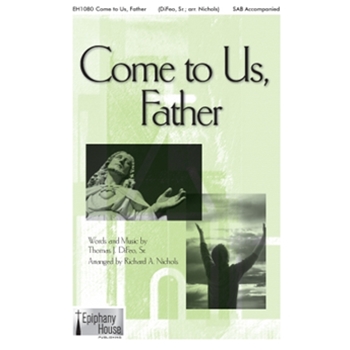 Come To Us, Father