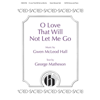 O Love That Will Not Let Me Go