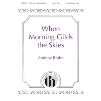 When Morning Gilds the Skies