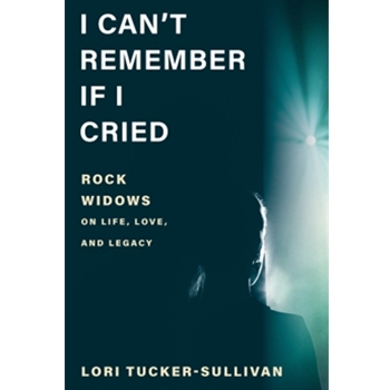 I Can't Remember If I Cried - Rock Widows on Life, Love, and Legacy