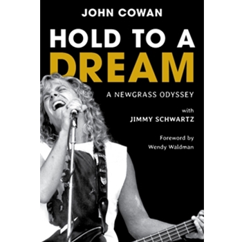 Hold to a Dream - A Newgrass Odyssey by John Cowan with Jimmy Schwartz