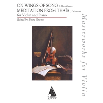 Mendelssohn: On Wings of Song/ Massenet: Meditation from Thais - for Violin and Piano