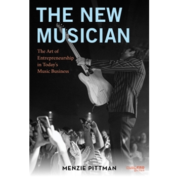 The New Musician - The Art of Entrepreneurship in Today's Music Business
