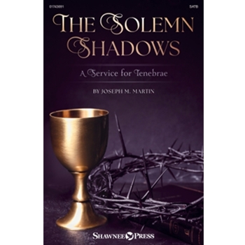 The Solemn Shadows (a Service For Tenebrae)