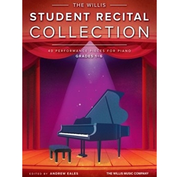 The Willis Student Recital Collection - 40 Performance Pieces for Piano, Grades 1-6