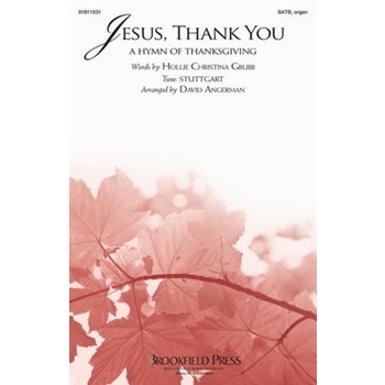 Jesus, Thank You (a Hymn Of Thanksgiving)