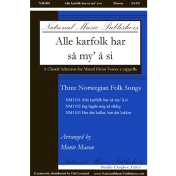 Alle Karfolk Har Sa My' A Si: Three Norwegian Folk Songs
