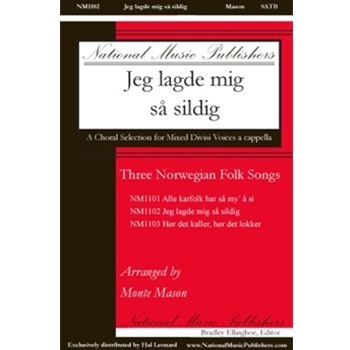 Jeg Lagde Mig Sa Sildig: Three Norwegian Folk Songs