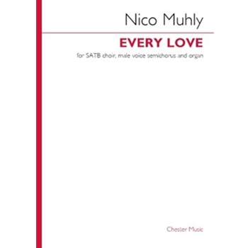 Every Love - for SATB Choir, Male Semichorus, and Organ