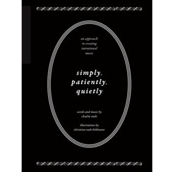 Simply, Patiently, Quietly - An Approach to Creating Intentional Music