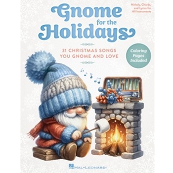 Gnome for the Holidays - 30 Christmas Songs You Gnome and Love with Festive Coloring Pages