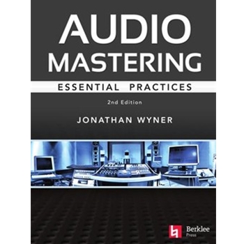 Audio Mastering - Essential Practices - 2nd Edition