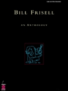Bill Frisell An Anthology by Frisell Bill Bill Frisell for Combo Transcription