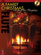 Family Christmas Around The Fireplace by Various - Whalen Michael - for Flute w/ Audio