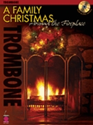 Family Christmas Around The Fireplace by Various - Whalen Michael - for Trombone w/ Audio