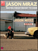 Waiting For My Rocket To Come by Mraz Jason Jason Mraz for Guitar Tab (Play-it-like-it-is S)