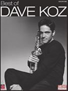 Best Of Dave Koz by Koz Dave Dave Koz for Sax Solo T (Artist Approved)