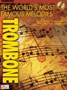 World's Most Famous Melodies by Various for Trombone w/ Audio