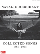 Collected Songs by Merchant Natalie Natalie Merchant for PVG Collection (1985-2005)