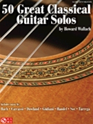 50 Great Classical Guitar Solos by Various - Howard Wallach - for Guitar Tab