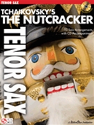 Nutcracker by Tchaikovsky Pyotr Ilyich - Sosin Donald - for Tenor Sax