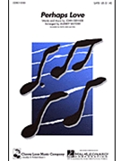Perhaps Love by Denver John - Snyder Audrey - for SATB