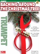 Baching Around The Christmas Tree by Various - Sosin Donald - for Trumpet and Piano