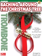 Baching Around The Christmas Tree by Various - Sosin Donald - for Trombone w/ Audio