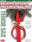 Baching Around The Christmas Tree by Various - Sosin Donald - for Tenor Sax