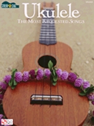 Ukulele: The Most Requested Songs by Various for Ukulele Co