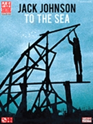 Jack Johnson - To the Sea by Jack Johnson for