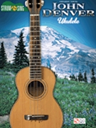 John Denver - Strum & Sing Ukulele by John Denver for
