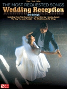 Most Requested Songs Wedding Reception by Various for Piano Vocal and Guitar