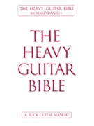Heavy Guitar Bible The by Daniels Richard - Bible Series - Richard Daniels for Guitar Tab