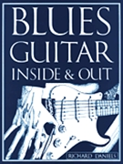 Blues Guitar Inside & Out by Daniels Richard Richard Daniels for Guitar Met