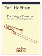 Trigger Trombone by Hoffman Earl for Trombone Method