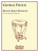 7 Solo Dances by Frock George for Timpani Solo