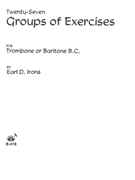 27 Groups Of Exercises by Irons Earl - Leavitt John - for Trombone Method