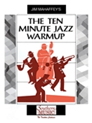 10 Minute Jazz Warmup by Mahaffey Jim for Jazz Ensemble