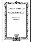 Symphonia Resurrectus (Movement 3 from Easter Symphony) by Holsinger David for Score